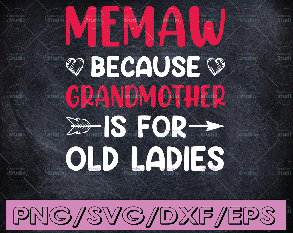 Memaw Because Grandmother Is For Old Ladies svg  SVG - Memaw - grandmother file for cricut digital download - new grandma