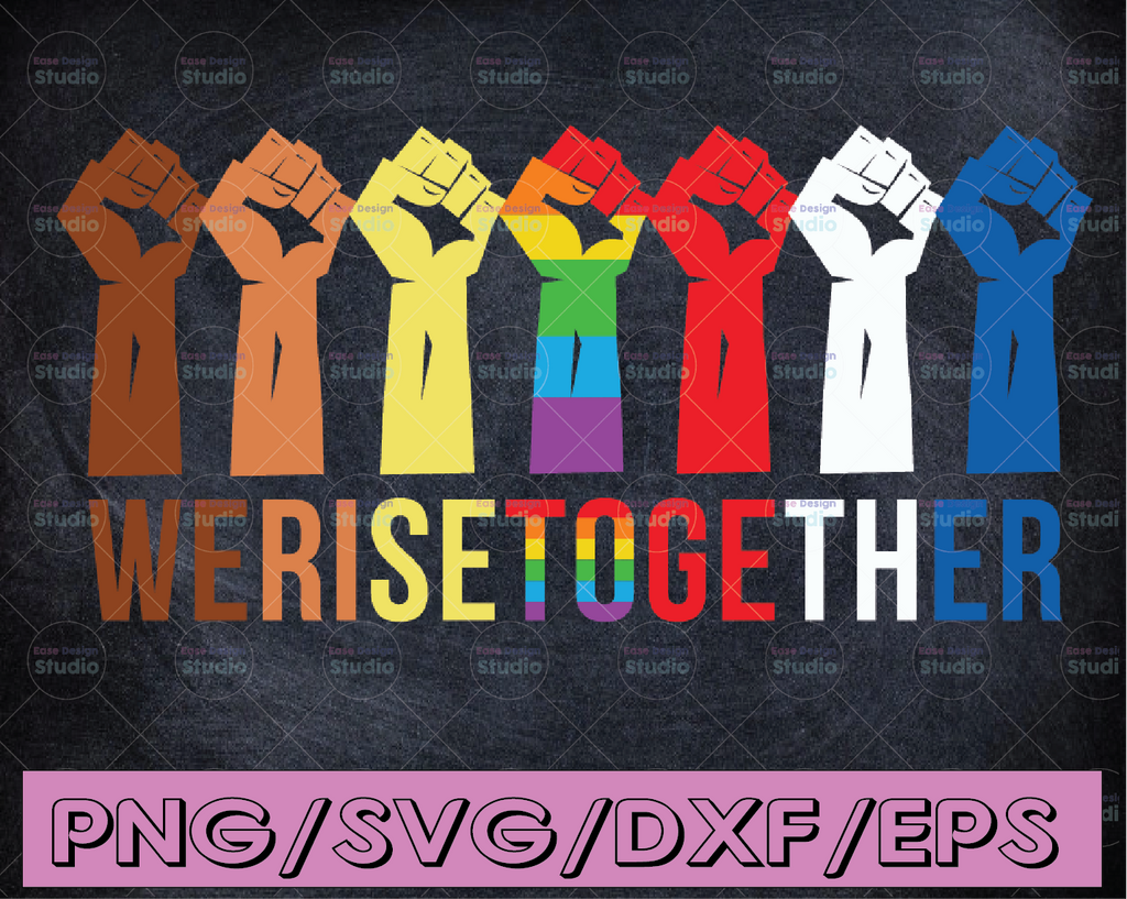 We Rise Together svg, LGBT svg,  Black Lives Matter svg, I Can't Breathe svg, Racial Equality svg,, Free-ish svg,Human svg