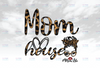 Mom House PNG, Mom Life, Messy Bun Leopard bandana glasses, DtG Printing, Sublimation