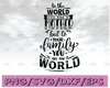 To The World You Are A Mother To Your Family You are the World SVG, cutting file for cricut and Silhouette cameo, Svg Dxf Png Eps Jpg