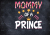 Mommy Of A Prince Mother's Day Png| Mom Mimi Gigi Aunt Png| Mother's Day Gift For Her | Mom And Me Png| Mother Son Png