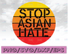 Stop Asian Hate Svg, Stop Racism Png, Stop Judgement svg, Stop Png, Equality Png, Civil Rights Png, cricut Sublimation Design