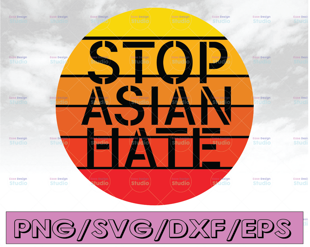 Stop Asian Hate Svg, Stop Racism Png, Stop Judgement svg, Stop Png, Equality Png, Civil Rights Png, cricut Sublimation Design