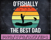 Offishally The Best Dad svg Vintage Fishing svg Bass Fish Fisherman Fishing USA Fishing Dad Vintage for Fisherman Dad svg Father's Day svg