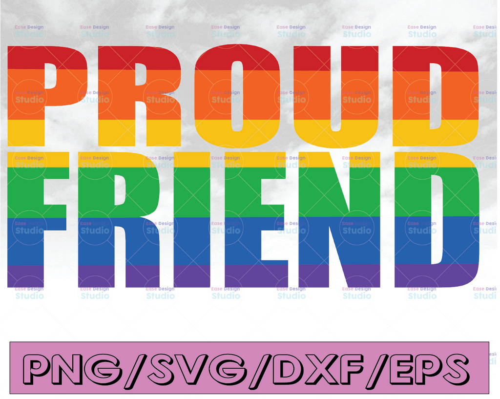 Proud Friend SVG - Pride - LGBT svg - Rainbow Pride Svg