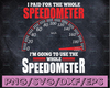 I Paid For The Whole Speedometer svg Digital File Download, Motocycle Speedometer, Gift For Men Printable Sublimation Transfer PNG