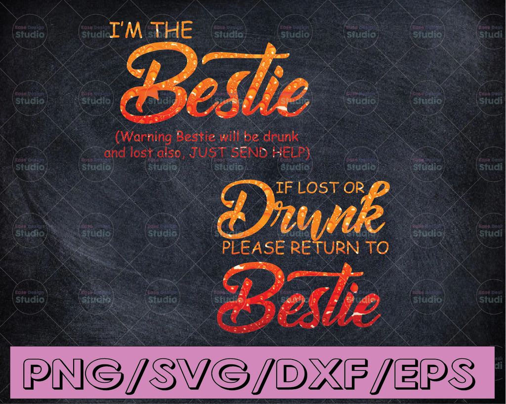 I'm the Bestie If lost or drink please return to bestie svg, dxf,eps,png, Digital Download