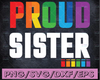 Rainbow Proud Sister, Gay Pride LGBTQ svg, Pride svg, LGBT svg, Women Gay svg