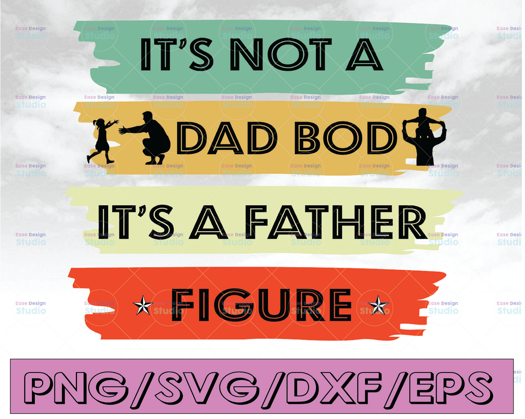 Fathers Day svg , Its Not A Dad Bod Its A Father Figure, Funny svg for Dad, Gift From Daughter, Gift From Son, Funny svg for Dad Birthday