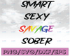 Smart Sexy Sober Savage SVG, Love quote cut file, Lgbt cut file, gay love heart cut file, cricut, silhouette