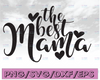 The Best Mama Svg, Mom Svg, Mom Life Svg, Mommy Quote Svg, Best Mama Svg, Cute Tribal Svg Cut Files for Cricut & Silhouette, Png