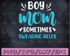 Boy Mom Sometimes Swearing Help svg, Boy Mom, Heart Svg, Mom Svg, Mothers Day Svg, Boy Mom Png, Download Print file For Cricut Silhouette