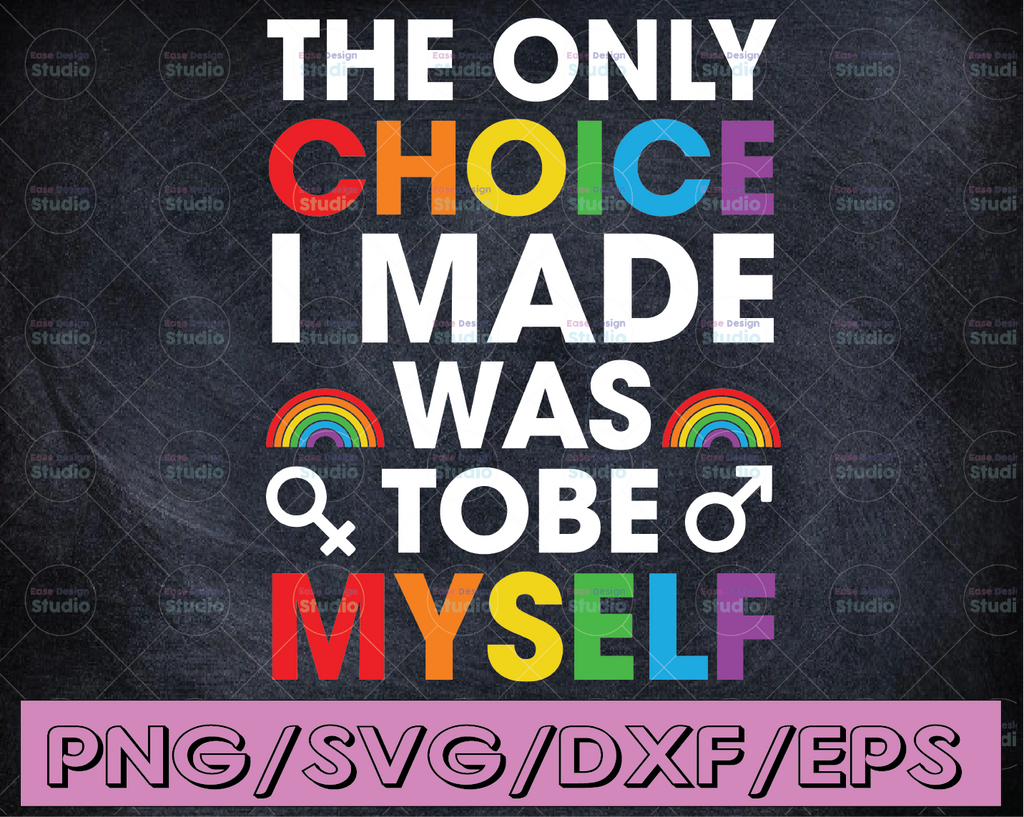 The only choice i made was to be myself Svg, Dxf Png Eps Sublimation, myself svg, Cut File For Cricut, Digital, PNG