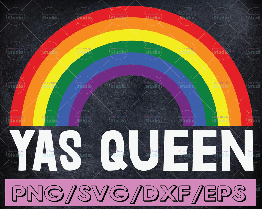 Yasss Queen, Yas, LGBT svg Queen, svg, Crown svg, Rainbow svg Princess svg, Yaas Queen, Queen svg, svg files for cricut, svg designs