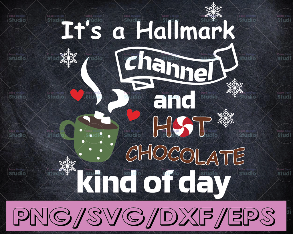 It's a hallmark and hot chocolate kind of day svg, dxf,eps,png, Digital Download