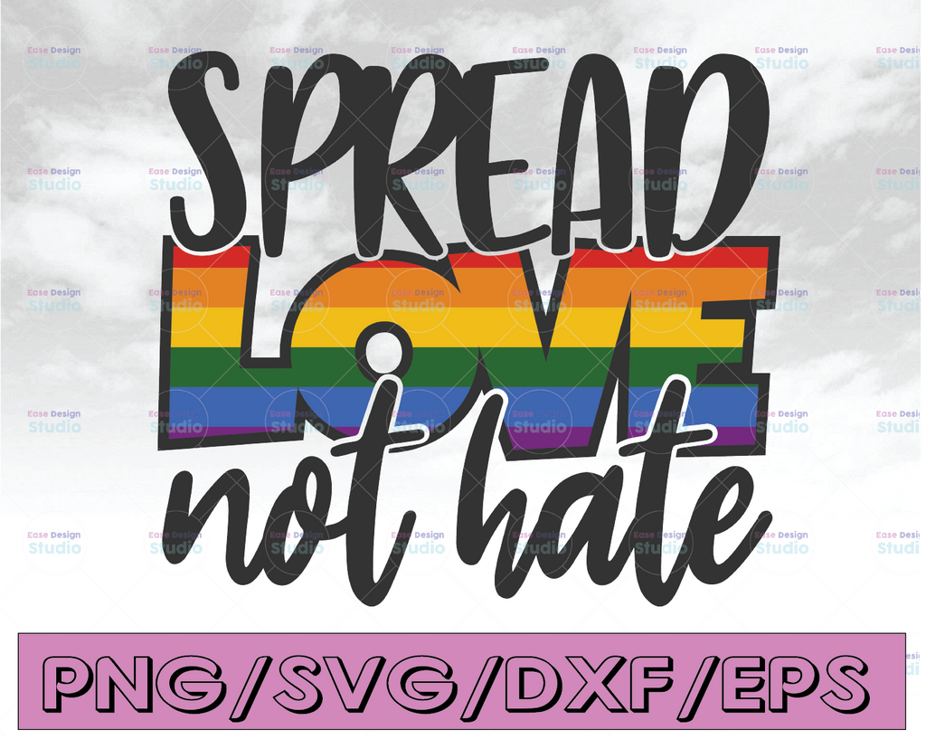 Spread Love Not Hate SVG Cut File | printable vector clip art | LGBT Pride Print | Gay Love SVG