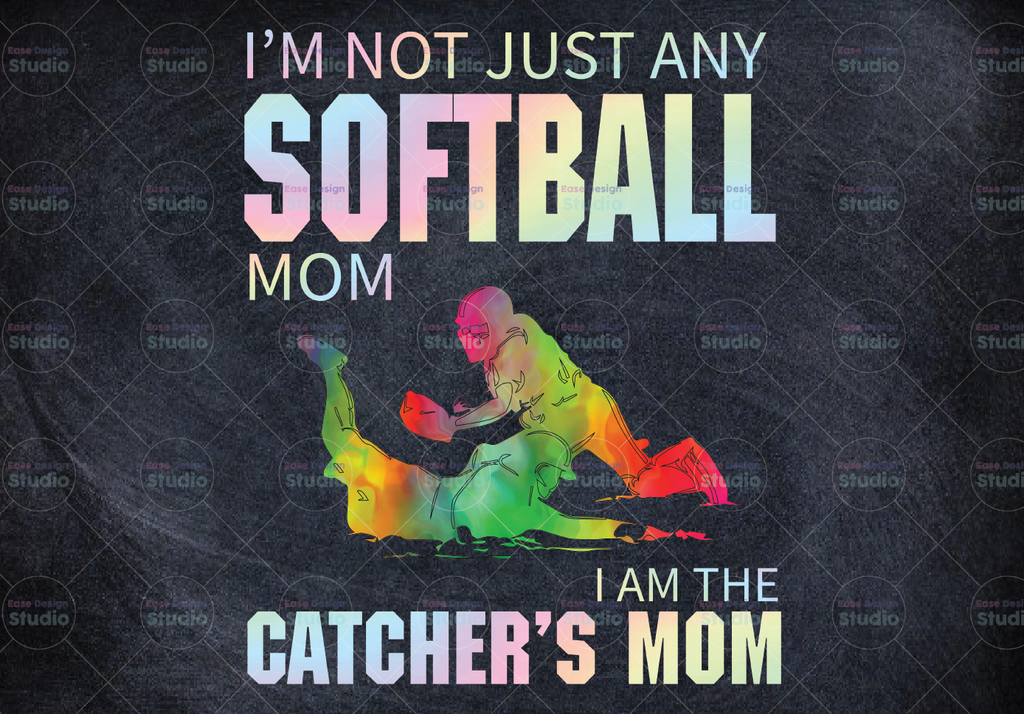 I'm not just Softball I'm the Catcher's mom Png, Sublimation Design