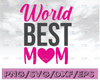 World is best mom svg, mom svg designs, mom qoute, mom saying, mother day png, mom gift ideas cricut svg,png,eps,dxf
