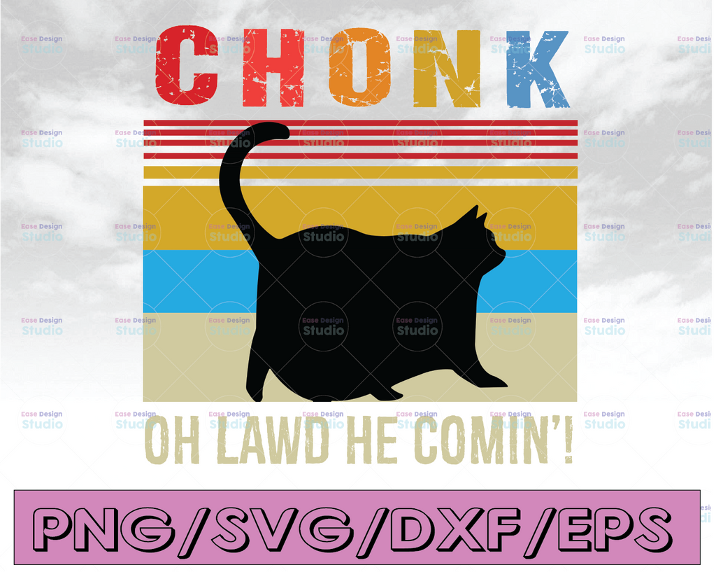 Chonk Cat svg, Retro Style Vintage Meme, Oh Lawd He Comin, Funny Chonky Cat svg, Funny Cat Meme, Cat Lover Gift svg png dxf Cut Files