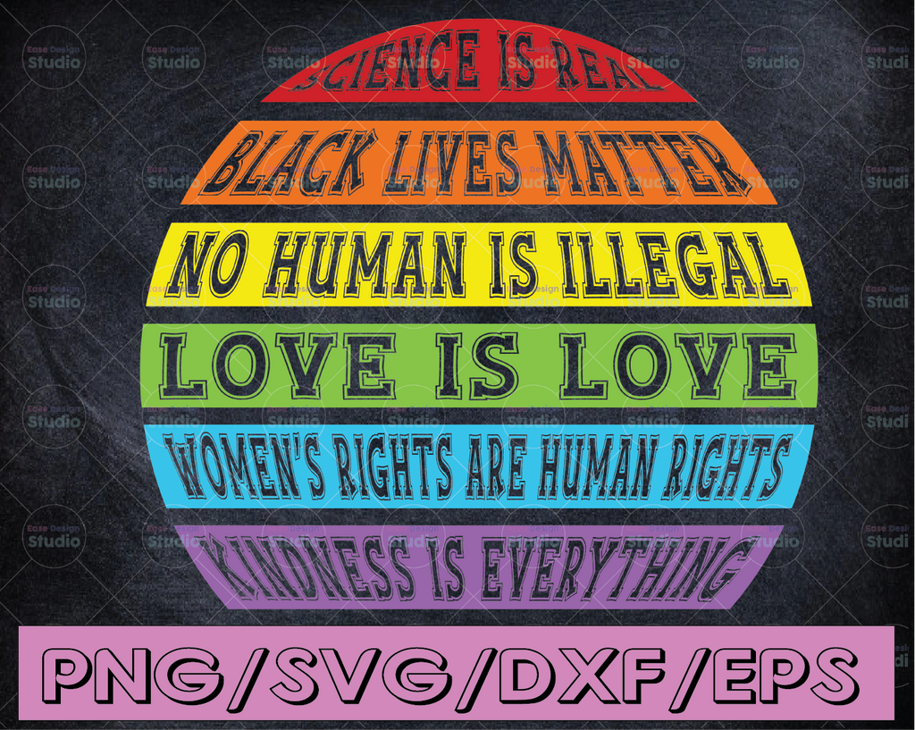 Black Lives Matter SVG, Science is Real svg, Love Is Love svg, Equality lesbian pride,gay pride, bisexual pride, queer pride