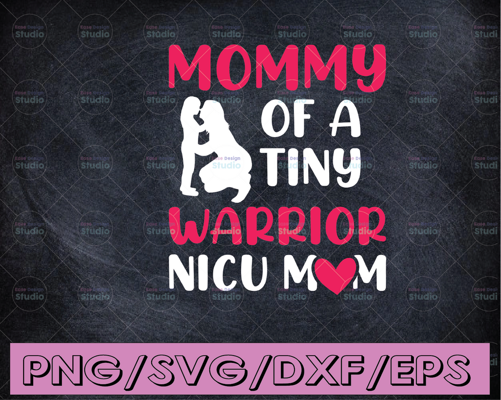 Mommy Of A Tiny Warrior NICU Mom Mother of NICU Baby Disease Awareness Gift Svg, Download File Svg, Dxf, Png, Eps, Pdf