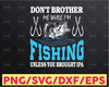 Don't bother me I'm fishing SVG is a funny Cut File | Cricut | Digital Files