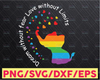 Dream Without Fear Love Without Limits Cut File, LGBT svg, gay lesbian transgender Cut Files, SVG/PDF/DXF Cricut Cut File, png eps, Clipart Digital File