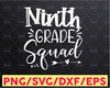 Ninth Grade Squad - Digital Download, svg, ai, dxf, eps, png, Back To School, 9th Grade