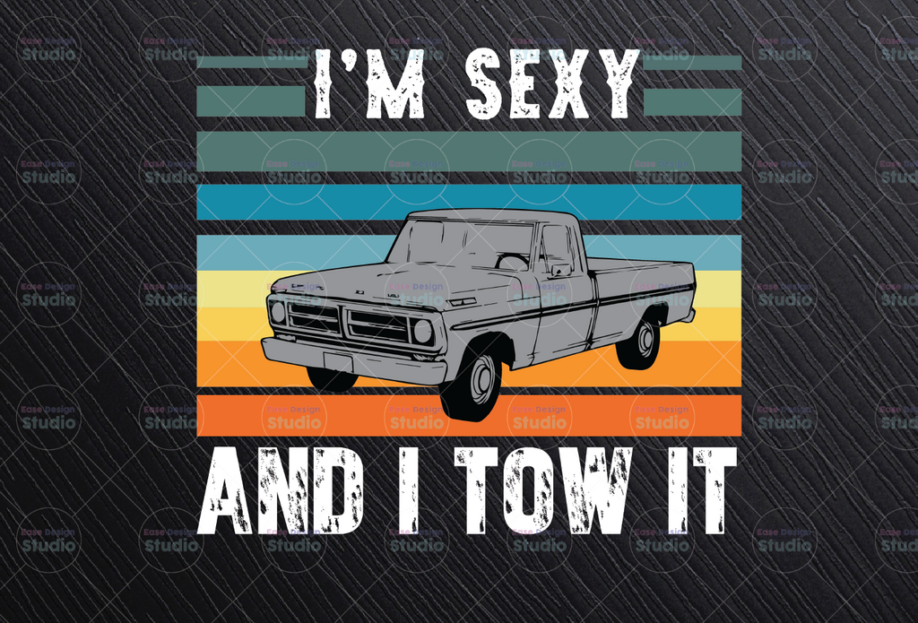 I'm sexy and I Tow it distressed PNG printable file Funny Caravan Camping RV digital download