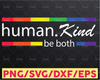 Humankind Be Both SVG, Human Kind Be Both, lgbt svg, Pride Cricut SVG Files, Svg for Cricut