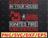 Blow Out Fire In Your House Ignites Fire In your Heart firefighter flag svg, fireman svg, fire department svg, thin red line svg, red line