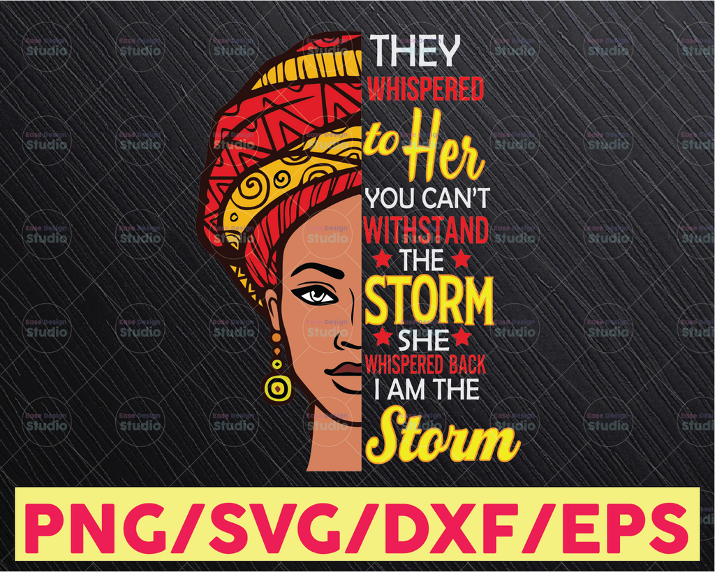 Black Queen Natural Afro African American I Am The Storm svg, Black queen svg, Woman Black History Month svg png