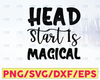 Head Start Is Magical, Magical Svg, First day to school Svg, School Svg, Headstart Svg, Back To School Svg, First Day Svg, Head Start Svg