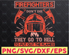 Firefighters Don't Die They Go to Hell To Put Out The Flames firefighter flag svg, fireman svg, fire department svg
