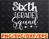 Sixth grade squad svg, Sixth grade svg, Squad svg, 6th grade squad svg, 6th grade teacher svg, Back to school svg, SVG, DXF, PNG, Cut file