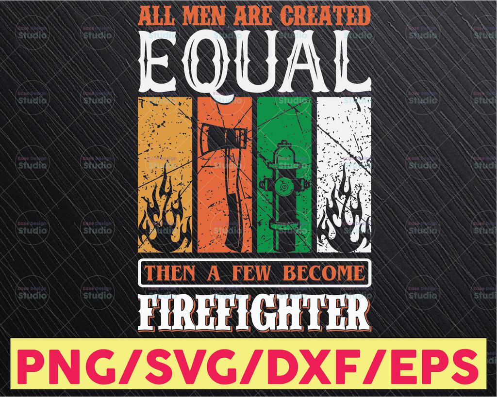 All men are created equal, then a few become firefighter, Thin Red Line SVG, FireFighter SVG, American Flag SVG, FireFighter Support