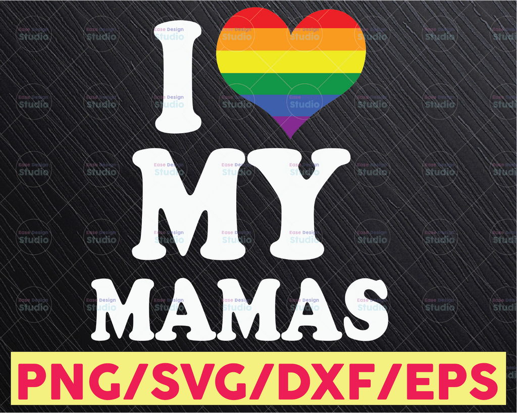 Same sex parents cut files, I love my Mamas SVG, two moms cut file, LGBT family, Mommies cut files SVG, cricut, silhouette, commercial use
