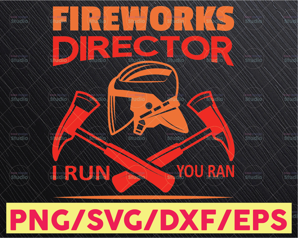 Fireworks Director I Run You Ran firefighter flag svg, fireman svg, fire department svg, thin red line svg, red line svg