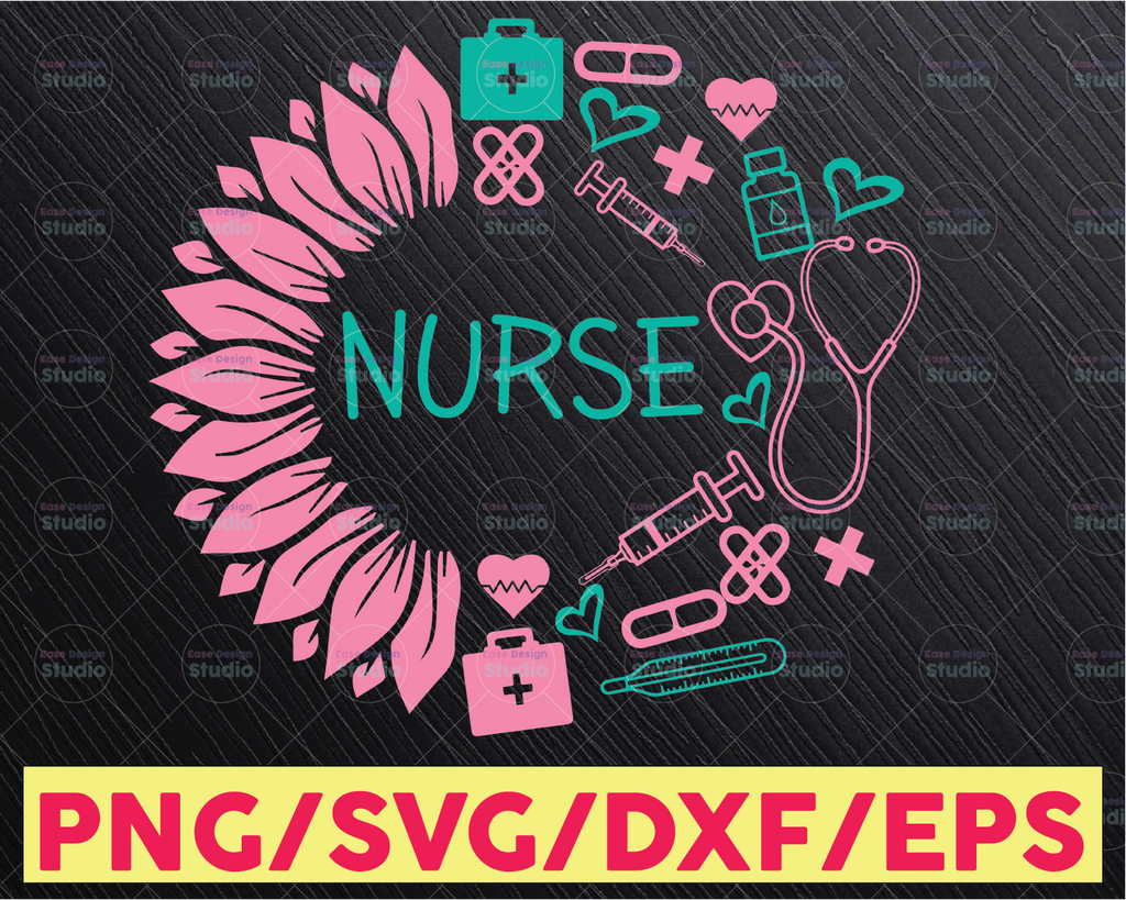 Sunflower Nurse Life, Nurse SVG Medical Tool Svg, Love Sunflower, Bundle Nurse Life, Life Cricut,Digital Download Svg/Png/Pdf/Dxf/Eps