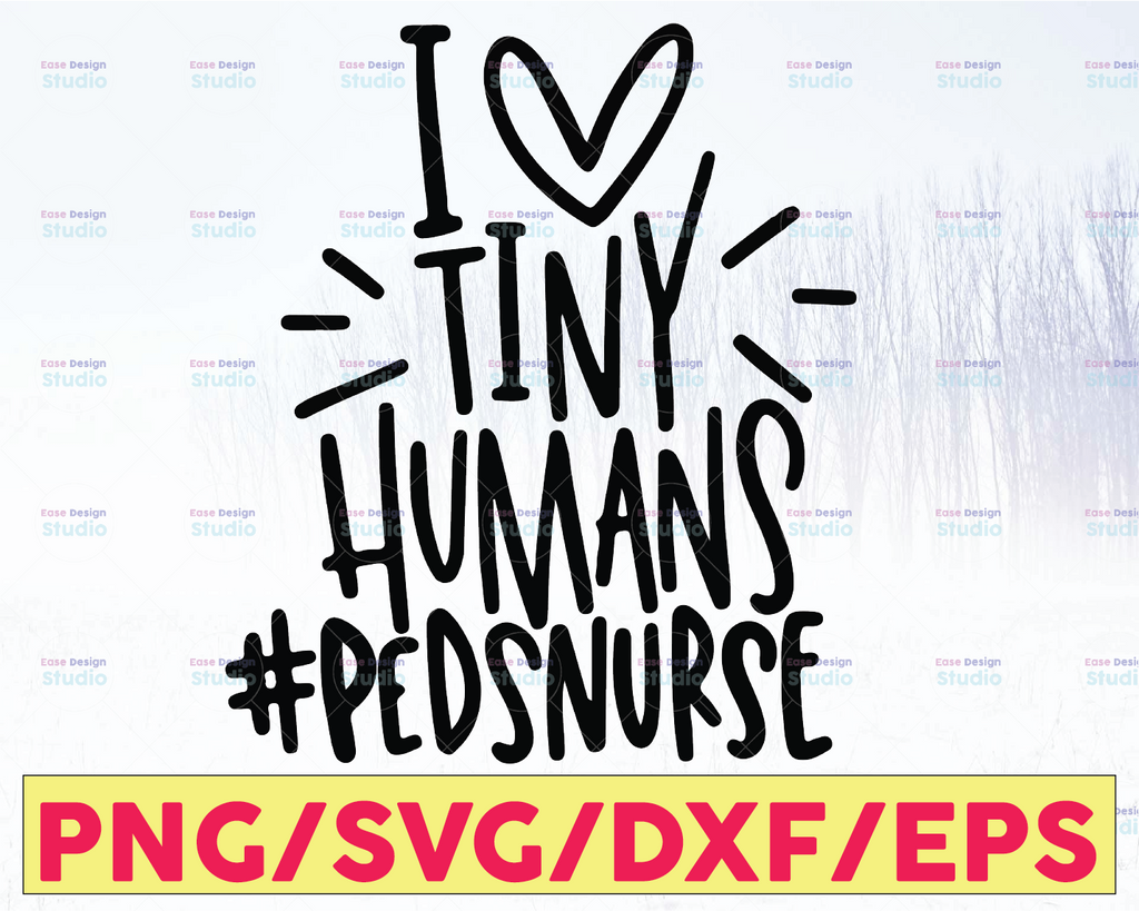Peds Nurse SVG, I Heart Tiny Humans SVG, Pediatric Nurse SVG, Nurse Life svg, Nursing svg, Nicu Nurse svg