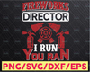 4th Of July Svg Fireworks Director Svg I run You ran Svg Cut File Dxf Eps Svg Fourth Of July Independence Day Merica Download