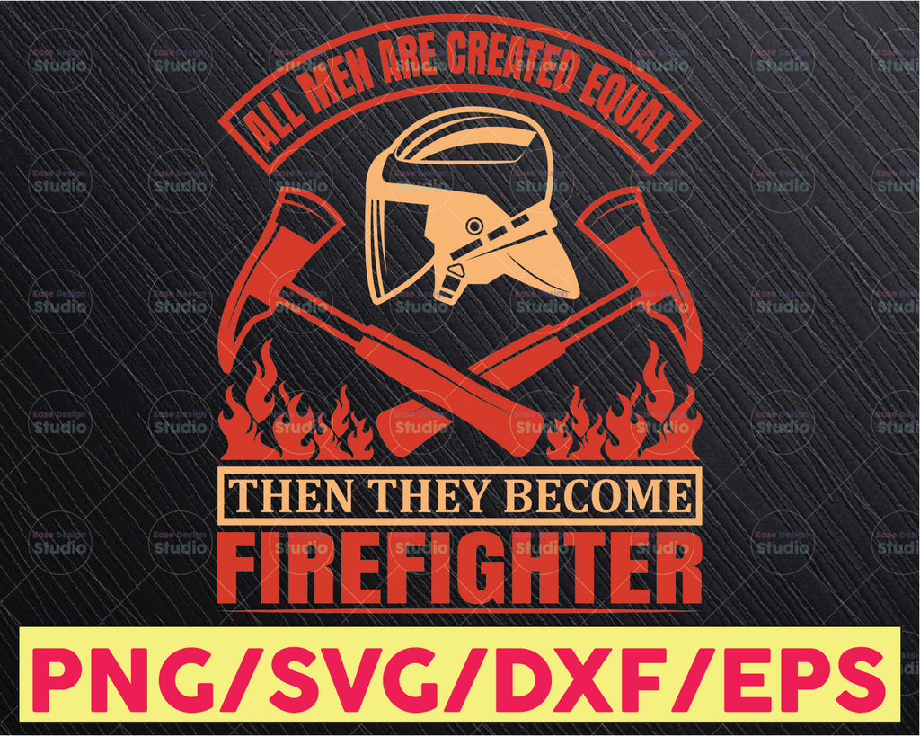 All Men Are Created Equal Then They Become Firefighter firefighter flag svg, fireman svg, fire department svg, thin red line svg, red line