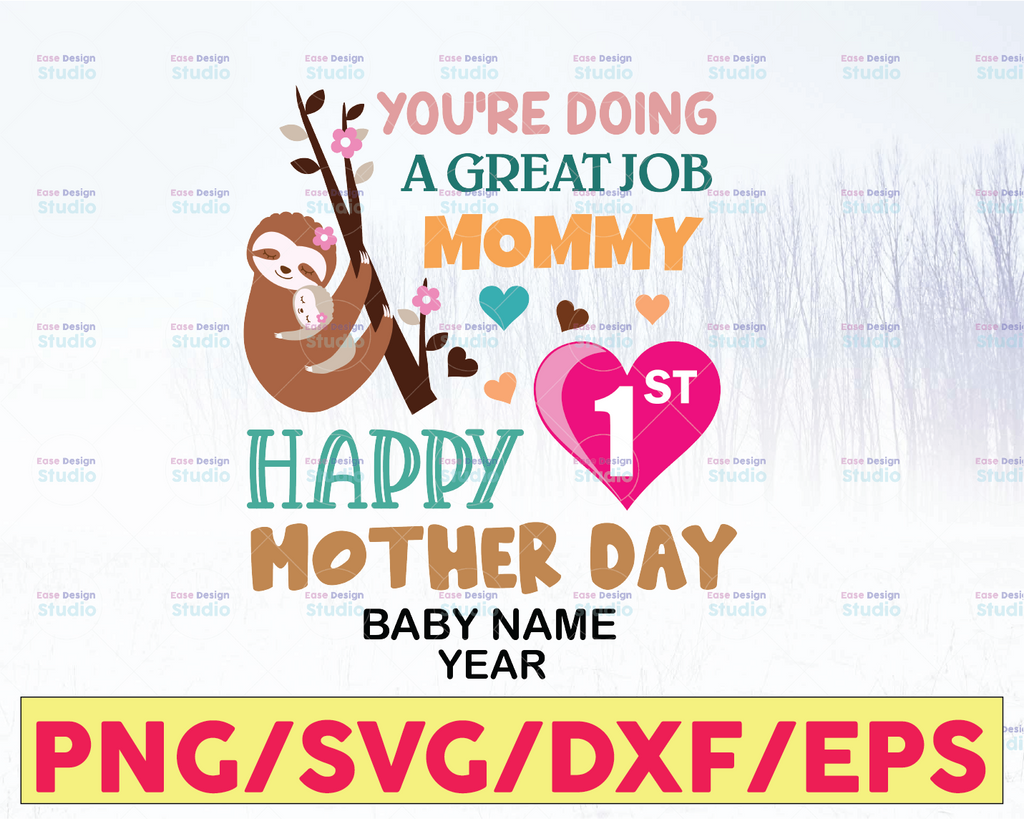 Personalized Name You're Doing A Great Job, Mommy. Happy 1st Mother's Day 2021 svg, Sloth Mother's Day SVG, Best Mommy svg, png, dxf eps