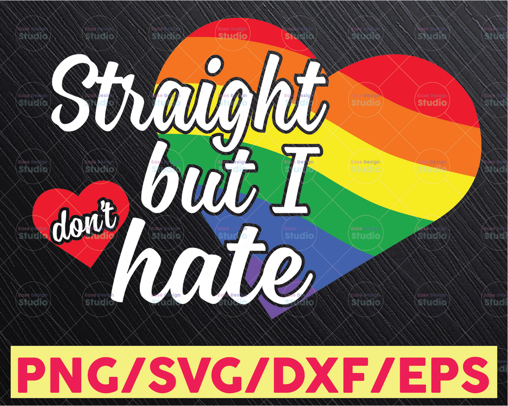 Straight but I don't hate svg  vector design, sign gay pride idea gift, PNG high resolution, Dxf, eps, pdf, LGBTQ svg