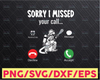 Sorry I Missed Your Call I Was In Another Line Firefighter Svg, Firefighter Svg, Funny Gift For Men, Funny Svg, Gift For Dad