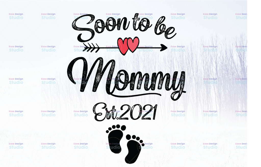 Soon to be Mommy PNG, Soon to be Mommy 2021 Sublimation Design Download, New Mom Gift, Pregnancy Announcement, Pregnant, Girl Mom