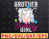 Brother Of The Birthday Girl PNG File / Digital Download / Unicorn Birthday / Birthday's Gift For Girl Kids / Unicorn Design