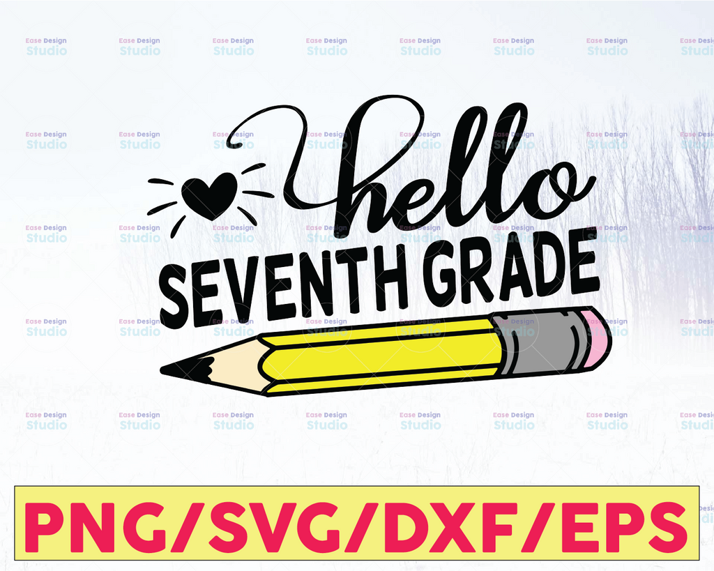 Hello Seventh Grade SVG - 7th Grade Svg - Back to School SVG -Hello Svg - Back to School Clip Art - Back to School Cutting File