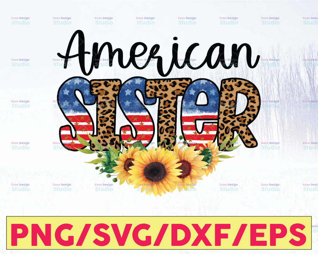 American Sister PNG Leopard Sunflower 4th of July sublimation PNG designs downloads, Patriotic png design, Patriotic png shirt design
