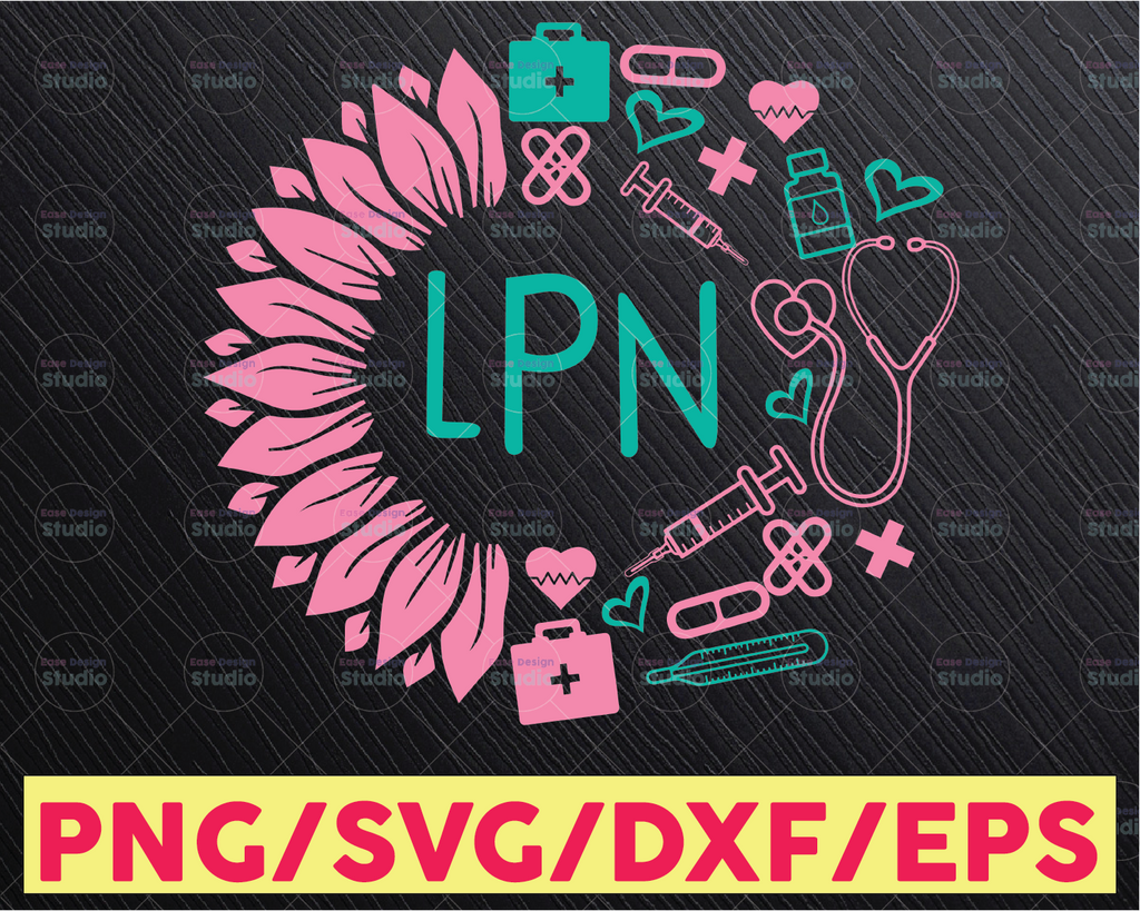 Sunflower Nurse Life, LPN SVG Medical Tool Svg, Love Sunflower, Bundle LPN Life, Life Cricut,Digital Download Svg/Png/Pdf/Dxf/Eps